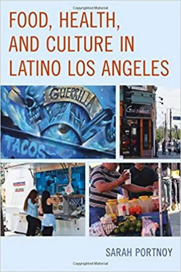 Food, Health, And Culture In Latino Los Angeles Cookbook