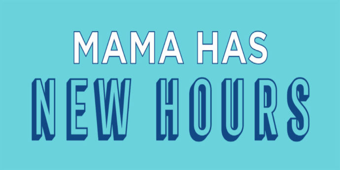 Mamas New Hours